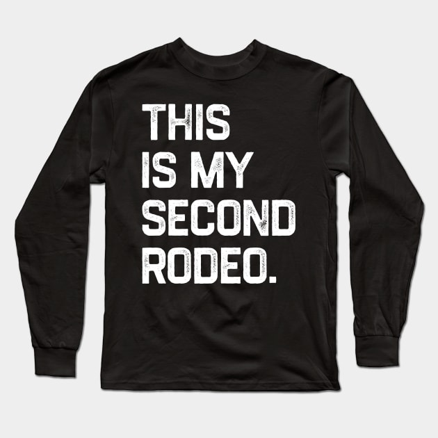 This is My Second Rodeo Long Sleeve T-Shirt by NyskaDenti